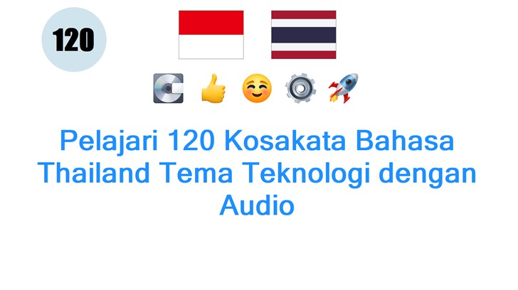 Pelajari 120 Kosakata Bahasa Thailand Tema Teknologi dengan Audio